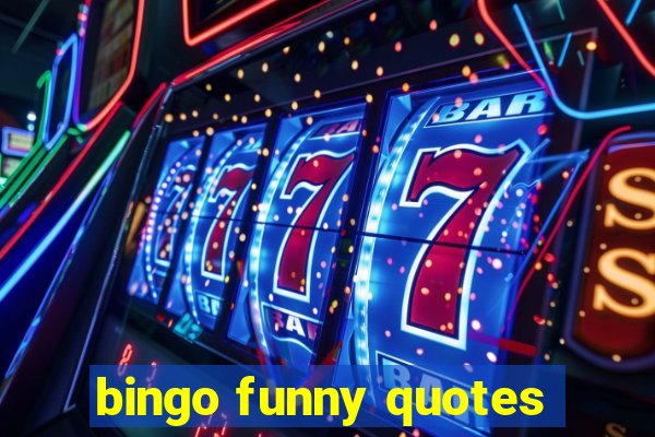 bingo funny quotes